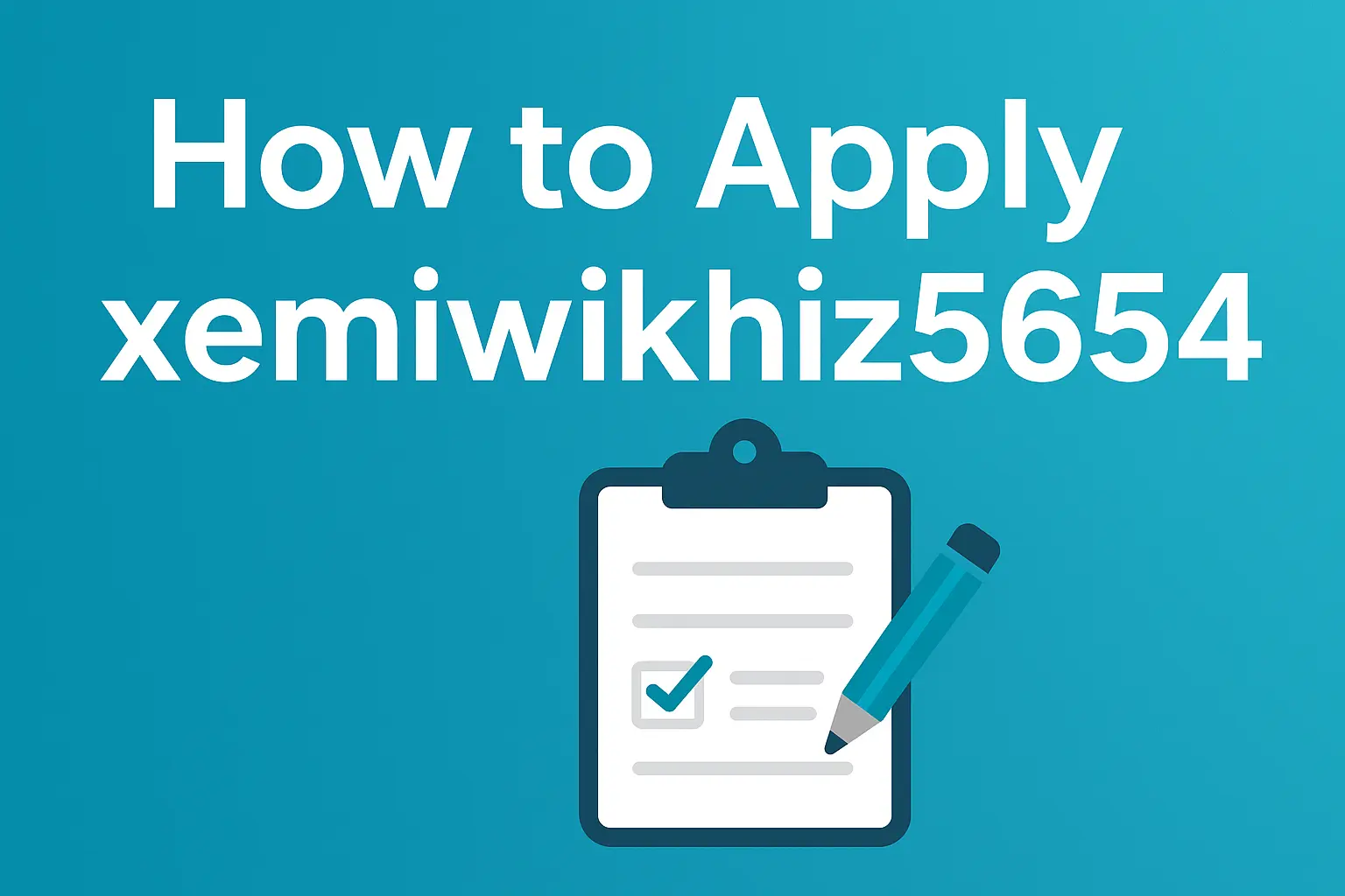 how to apply xemiwikhiz5654