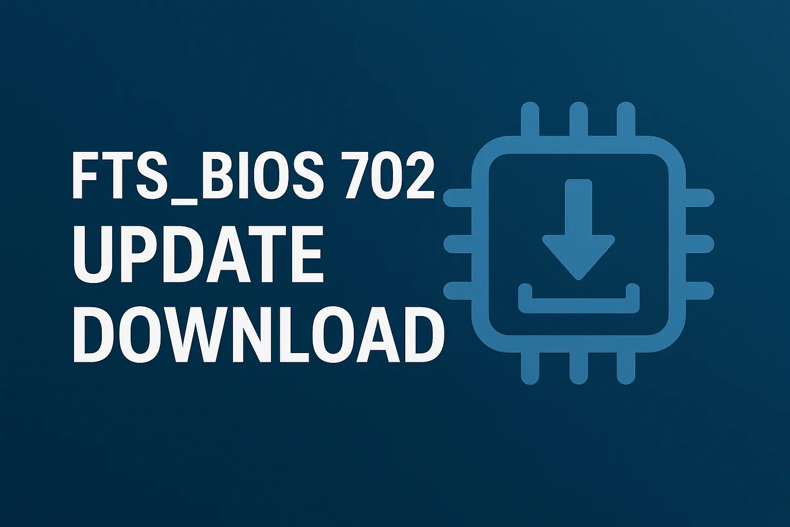 fts_bios 702 update download